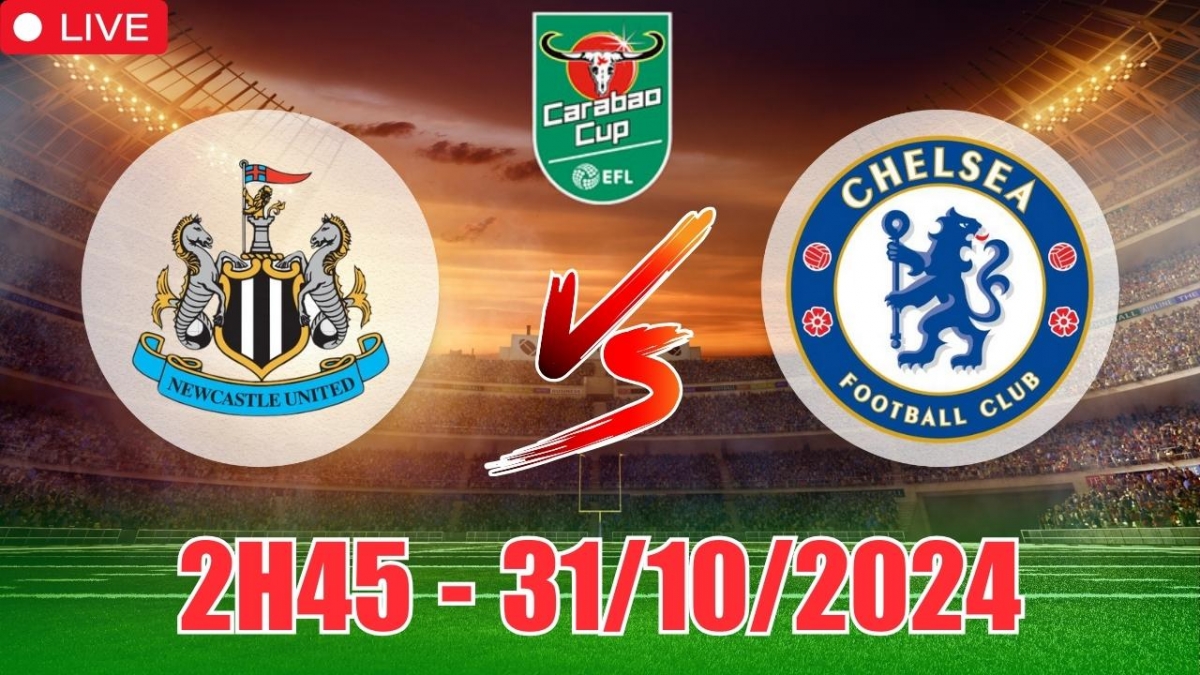 Nhận định Newcastle vs Chelsea (2h45, 31/10) cúp Liên đoàn Anh: Đồng banh,  chọn Chelsea là hợp lý