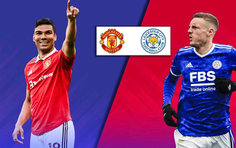 5 điểm đáng chờ đợi ở trận Man United vs Leicester City