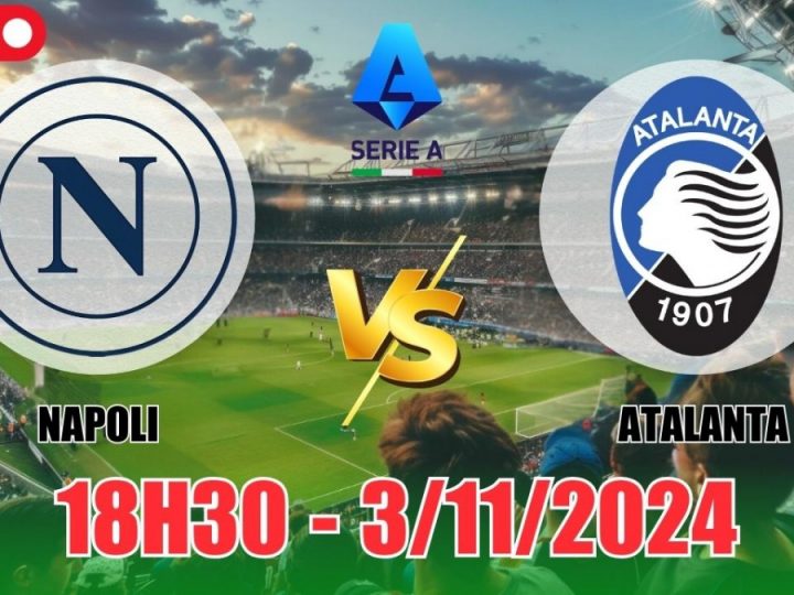 Soi Kèo Napoli vs Atalanta, 18h30 ngày 03/11 Serie A