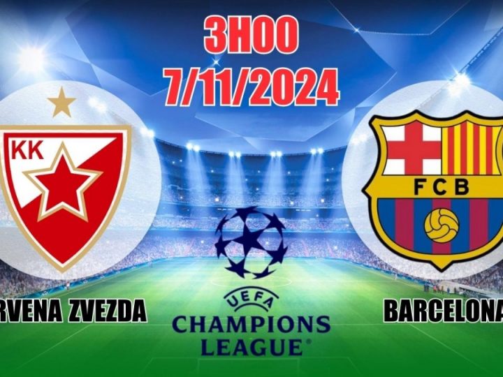 Soi Kèo Crvena Zvezda vs Barcelona, 03h00 ngày 07/11 Champions League