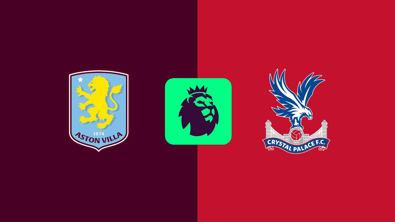 PREMIER LEAGUE PREVIEW - ASTON VILLA VS CRYSTAL PALACE