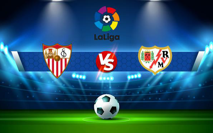 Soi Kèo Sevilla vs Vallecano, 22h15 ngày 24/11 La Liga