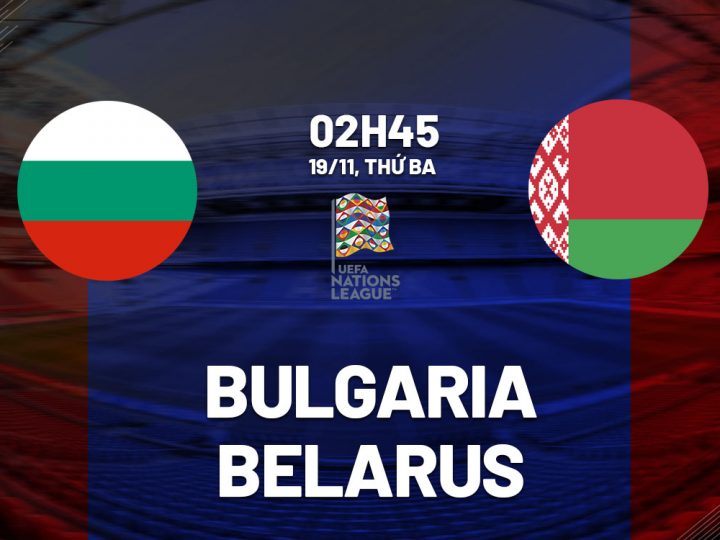 Soi Kèo Bulgaria vs Belarus, 02h45 ngày 19/11 Nations League