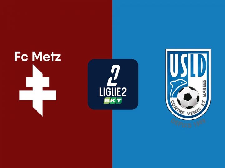 Soi Kèo Metz vs Dunkerque, 02h45 ngày 10/12 Ligue 2